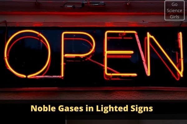 Noble Gases - Neon use in Light Signs